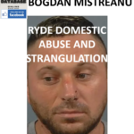 BOGDAN MISTREANU RYDE DOMESTIC ABUSE AND STRANGULATION