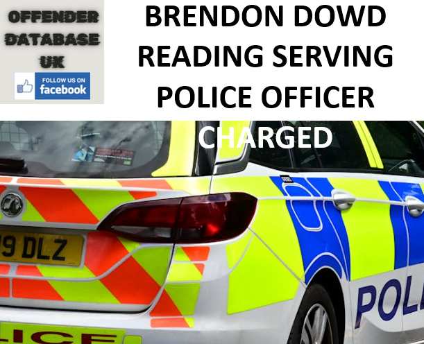 BRENDON DOWD READING SERVING POLICE OFFICER CHARGED