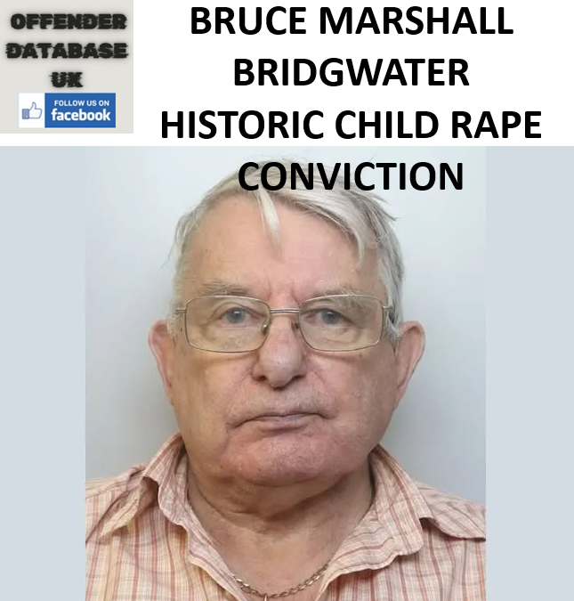 BRUCE MARSHALL BRIDGWATER HISTORIC CHILD RAPE CONVICTION BRUCE MARSHALL BRIDGWATER HISTORIC CHILD RAPE CONVICTION