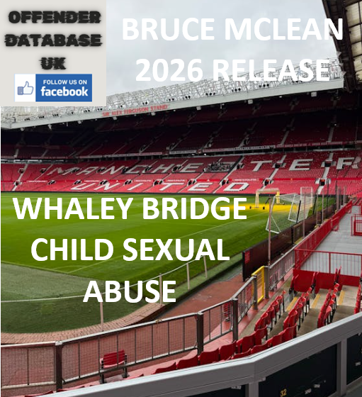 BRUCE MCLEAN WHALEY BRIDGE CHILD SEXUAL ABUSE AND 2026 RELEASE BRUCE MCLEAN WHALEY BRIDGE CHILD SEXUAL ABUSE AND 2026 RELEASE
