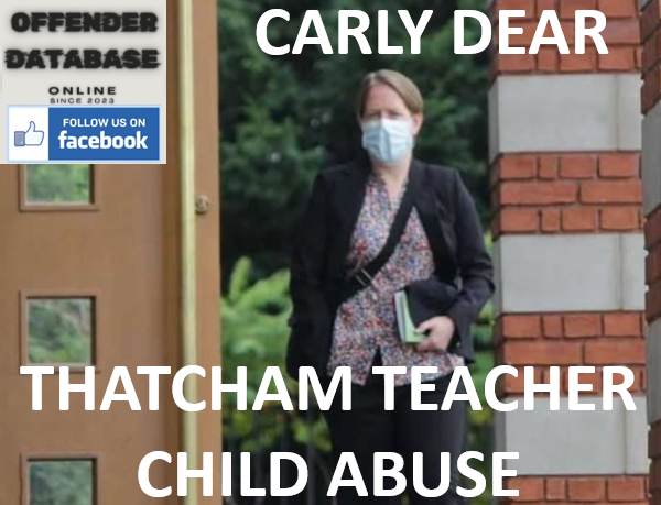 CARLY DEAR THATCHAM TEACHER CHILD ABUSE
