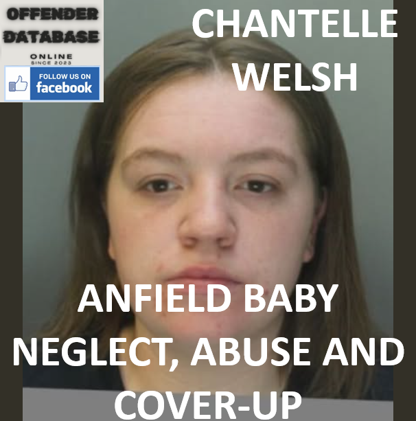 CHANTELLE WELSH ANFIELD BABY NEGLECT, ABUSE AND COVER-UP