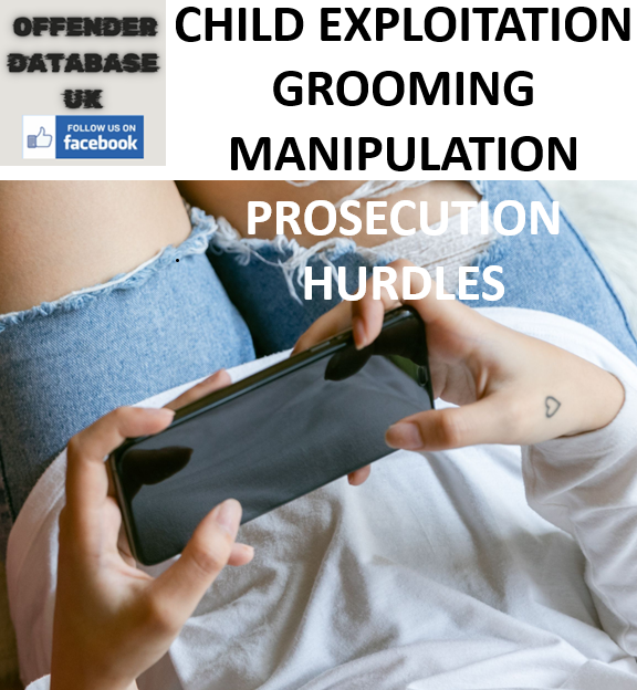 CHILD EXPLOITATION GROOMING MANIPULATION PROSECUTION HURDLES CHILD EXPLOITATION GROOMING MANIPULATION PROSECUTION HURDLES