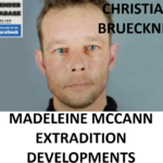 CHRISTIAN BRUECKNER MADELEINE MCCANN EXTRADITION DEVELOPMENTS