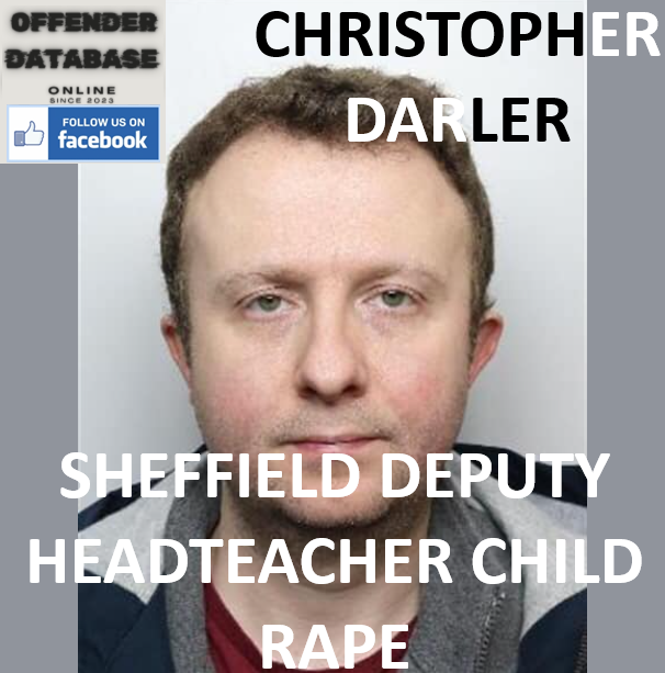 CHRISTOPHER DARLER SHEFFIELD DEPUTY HEADTEACHER CHILD RAPE