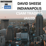 CHRISTOPHER DAVID SHEESE INDIANAPOLIS CSAM TRADING JAILED