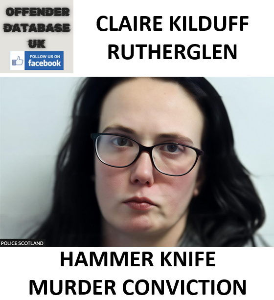 CLAIRE KILDUFF RUTHERGLEN HAMMER KNIFE MURDER CONVICTION CLAIRE KILDUFF RUTHERGLEN HAMMER KNIFE MURDER CONVICTION