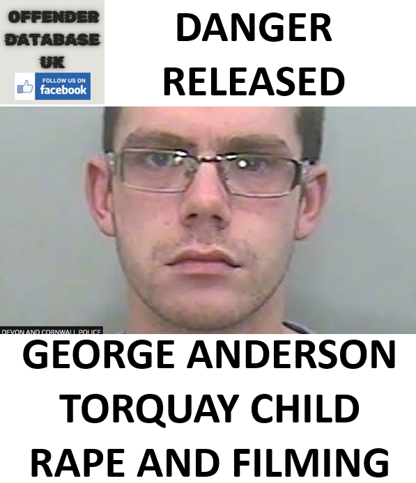 GEORGE ANDERSON TORQUAY PREDATORY CHILD RAPE AND FILMING