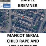 DANIEL BREMNER MANCOT SERIAL CHILD RAPE AND LIFE SENTENCE