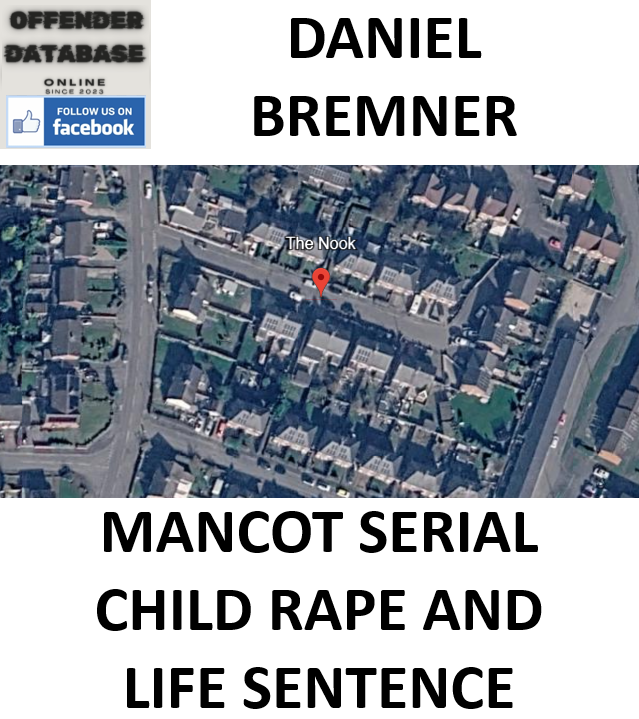 DANIEL BREMNER MANCOT SERIAL CHILD RAPE AND LIFE SENTENCE