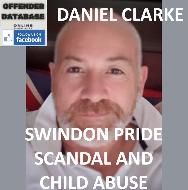 DANIEL CLARKE SWINDON PRIDE SCANDAL AND CHILD ABUSE