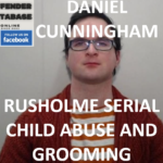 DANIEL CUNNINGHAM RUSHOLME SERIAL CHILD ABUSE AND GROOMING