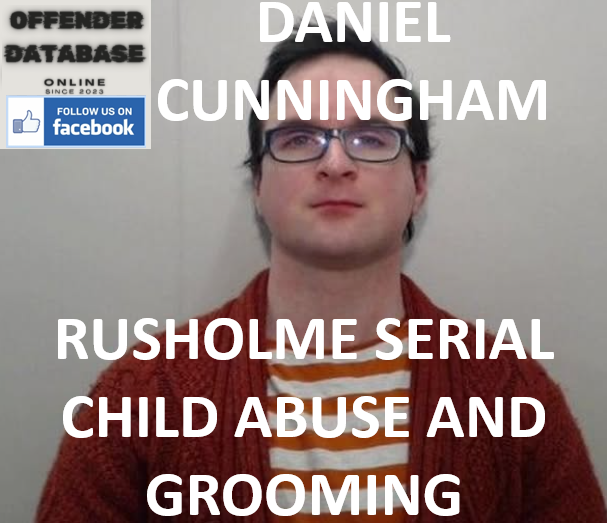 DANIEL CUNNINGHAM RUSHOLME SERIAL CHILD ABUSE AND GROOMING