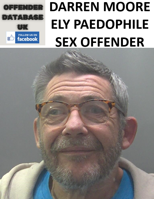 DARREN MOORE ELY PAEDOPHILE SEX OFFENDER DARREN MOORE ELY PAEDOPHILE SEX OFFENDER