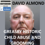 DAVID ALMOND GREASBY HISTORIC CHILD ABUSE AND GROOMING