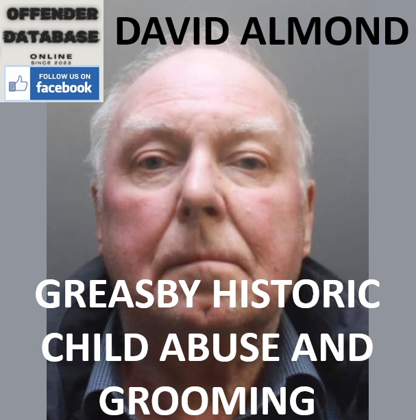 DAVID ALMOND GREASBY HISTORIC CHILD ABUSE AND GROOMING