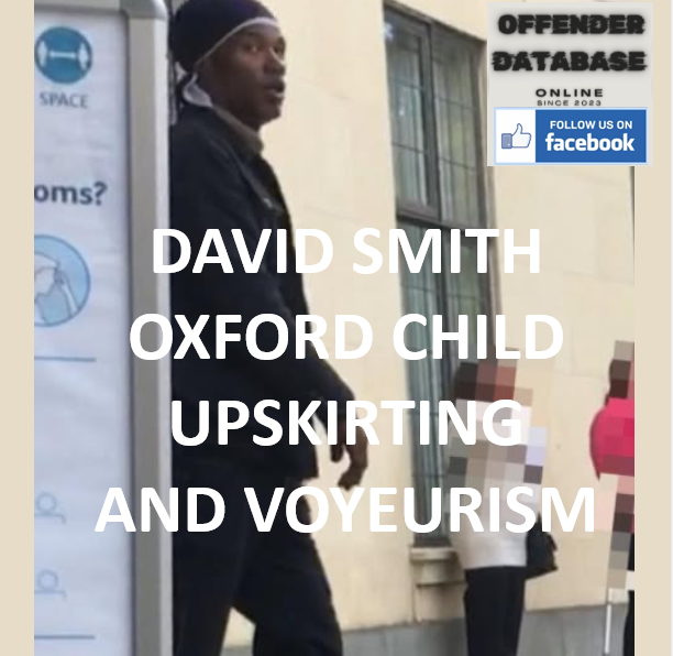 DAVID SMITH OXFORD CHILD UPSKIRTING AND VOYEURISM