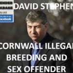 DAVID STEPHENS CORNWALL ILLEGAL BREEDING AND SEX OFFENDER