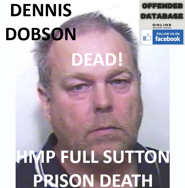 DENNIS DOBSON HMP FULL SUTTON PRISON DEATH AND CONVICTION