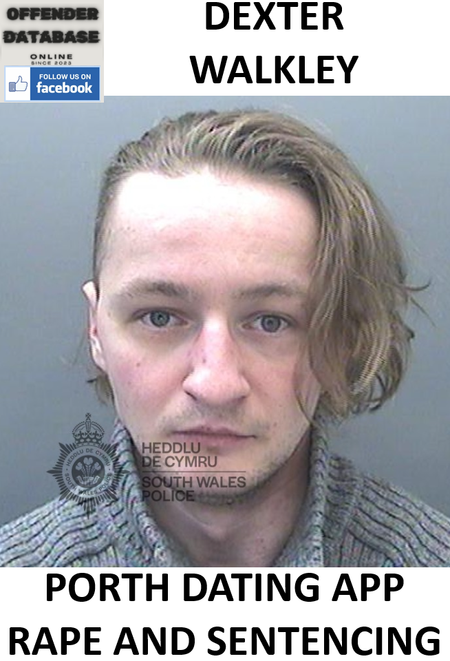 DEXTER WALKLEY PORTH DATING APP RAPE AND SENTENCING