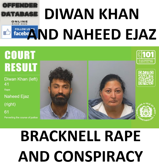 DIWAN KHAN AND NAHEED EJAZ BRACKNELL RAPE AND CONSPIRACY
