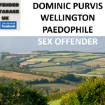 DOMINIC PURVIS WELLINGTON PAEDOPHILE SEX OFFENDER