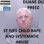 DUANE DU PREEZ ST IVES CHILD RAPE AND SYSTEMATIC ABUSE
