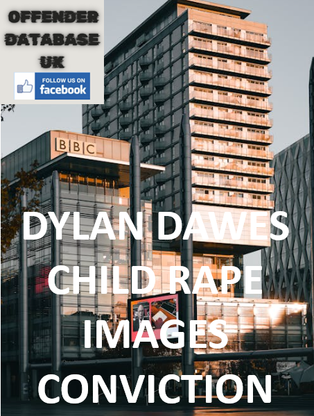 DYLAN DAWES CANTON BBC PRODUCER DOWNLOADS CHILD RAPE IMAGES DYLAN DAWES CANTON BBC PRODUCER DOWNLOADS CHILD RAPE IMAGES
