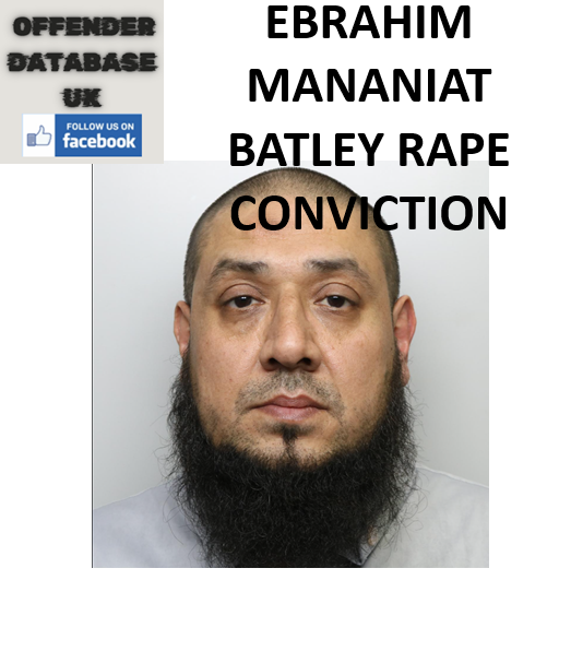 EBRAHIM MANANIAT BATLEY RAPE CONVICTION EBRAHIM MANANIAT BATLEY RAPE CONVICTION
