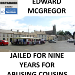 EDWARD MCGREGOR JAILED FOR NINE YEARS FOR ABUSING COUSINS