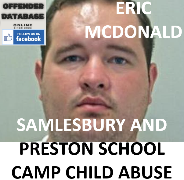ERIC MCDONALD SAMLESBURY AND PRESTON SCHOOL CAMP CHILD ABUSE