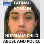 FATINAH HOSSAIN HORSHAM CHILD ABUSE AND POLICE DECEPTION