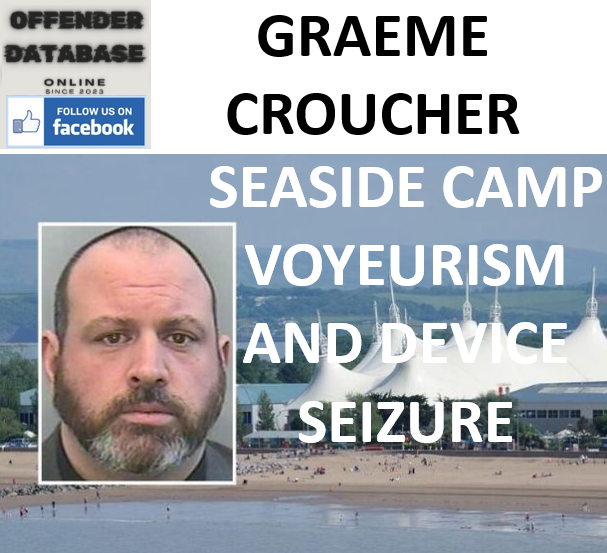 GRAEME CROUCHER SEASIDE CAMP VOYEURISM AND DEVICE SEIZURE