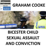 GRAHAM COOKE BICESTER CHILD SEXUAL ASSAULT AND CONVICTION