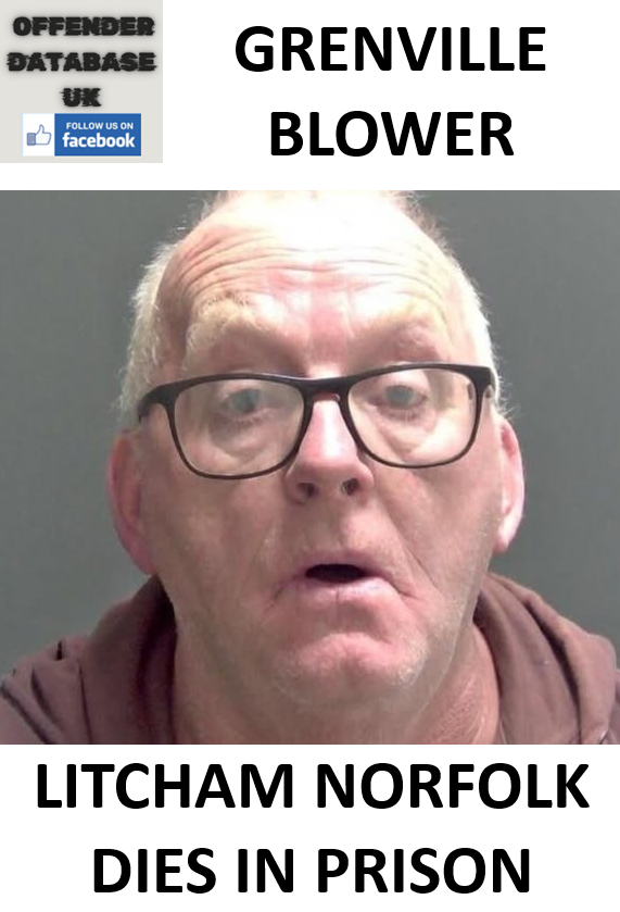 GRENVILLE BLOWER LITCHAM NORFOLK DIES IN PRISON