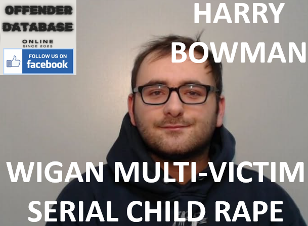 HARRY BOWMAN WIGAN MULTI-VICTIM SERIAL CHILD RAPE