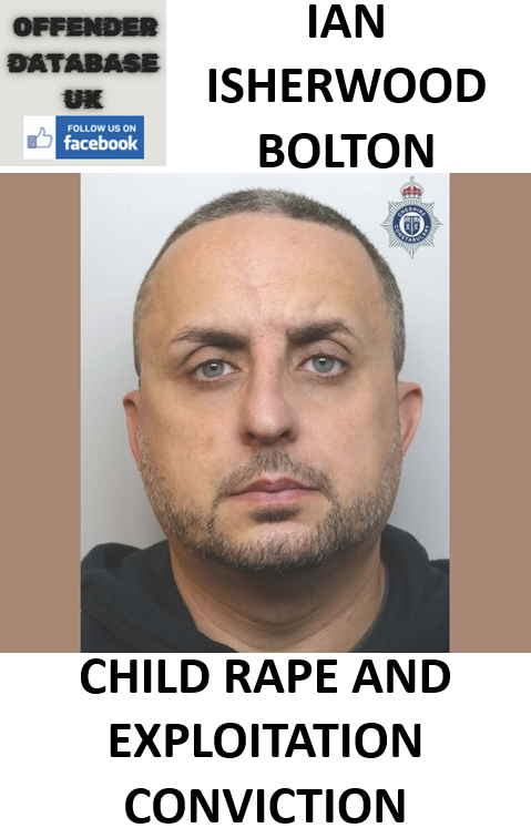 IAN ISHERWOOD BOLTON CHILD RAPE AND EXPLOITATION CONVICTION