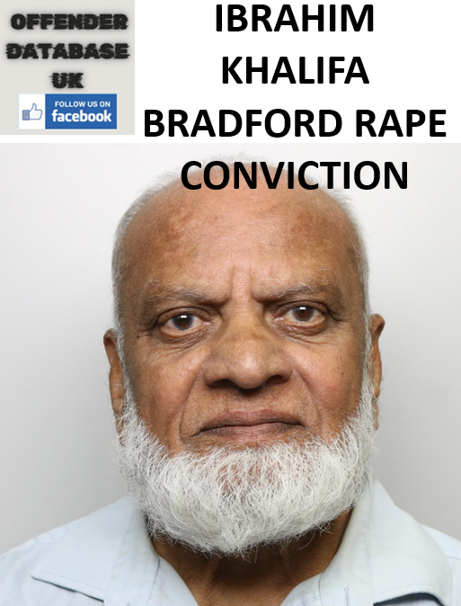 IBRAHIM KHALIFA BRADFORD RAPE CONVICTION IBRAHIM KHALIFA BRADFORD RAPE CONVICTION