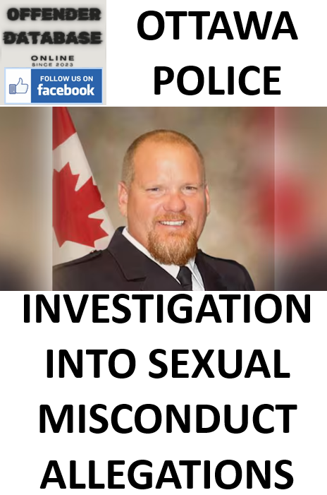 INVESTIGATION INTO OTTAWA POLICE SERGEANT FOLLOWING SEXUAL MISCONDUCT ALLEGATIONS INVESTIGATION INTO OTTAWA POLICE SERGEANT FOLLOWING SEXUAL MISCONDUCT ALLEGATIONS