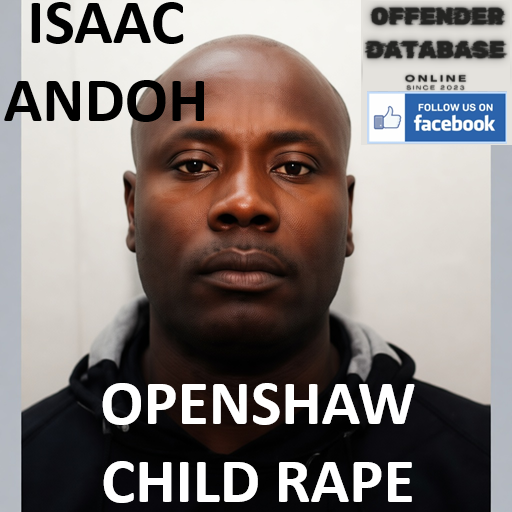 ISAAC ANDOH OPENSHAW CHILD RAPE AND "SECRET" EXPLOITATION