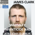 JAMES CLARK WARMLEY INFANTICIDE AND FATAL CHILD ABUSE
