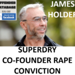 JAMES HOLDER SUPERDRY CO-FOUNDER RAPE CONVICTION