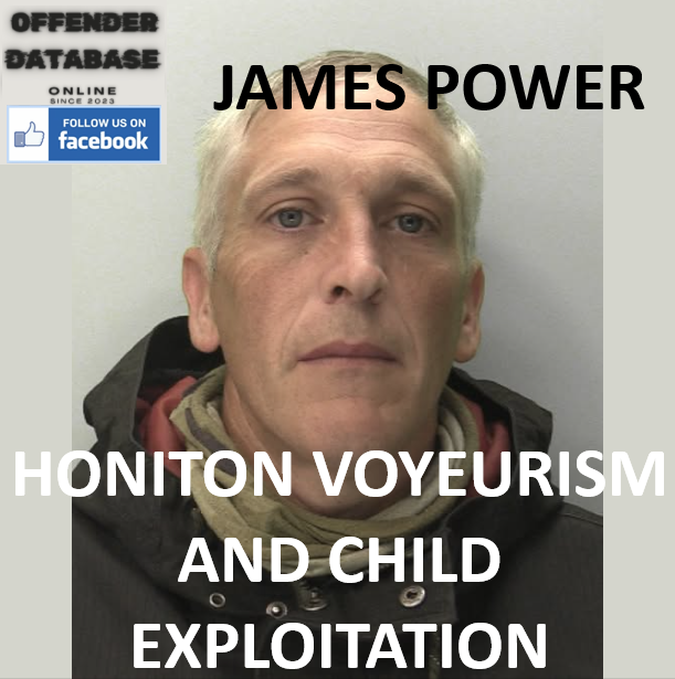 JAMES POWER HONITON VOYEURISM AND CHILD EXPLOITATION