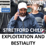 JASWENT RAI STRETFORD CHILD EXPLOITATION AND BESTIALITY