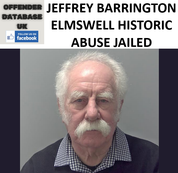 JEFFREY BARRINGTON ELMSWELL HISTORIC ABUSE JAILED JEFFREY BARRINGTON ELMSWELL HISTORIC ABUSE JAILED