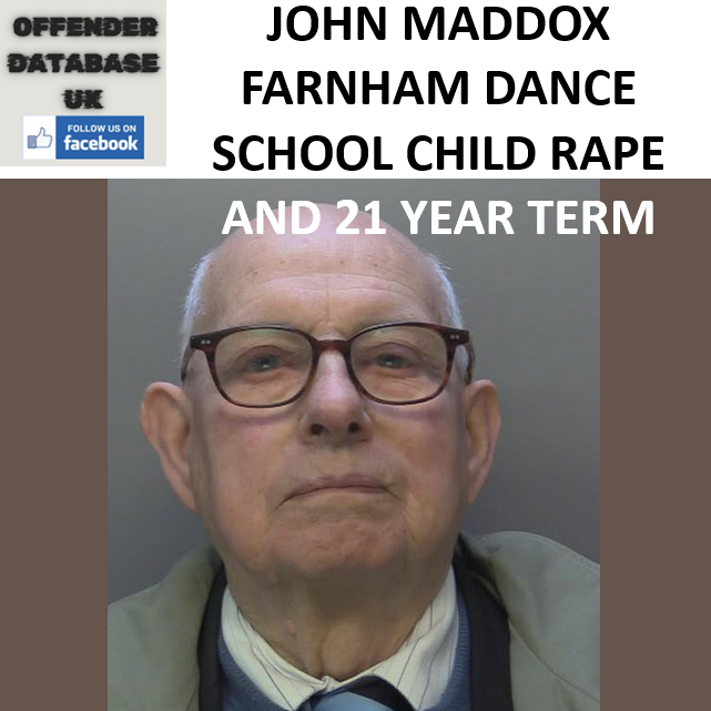JOHN MADDOX FARNHAM DANCE SCHOOL CHILD RAPE AND 21 YEAR TERM JOHN MADDOX FARNHAM DANCE SCHOOL CHILD RAPE AND 21-YEAR TERM