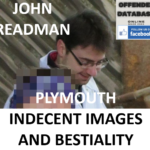 JOHN READMAN PLYMOUTH INDECENT IMAGES AND BESTIALITY
