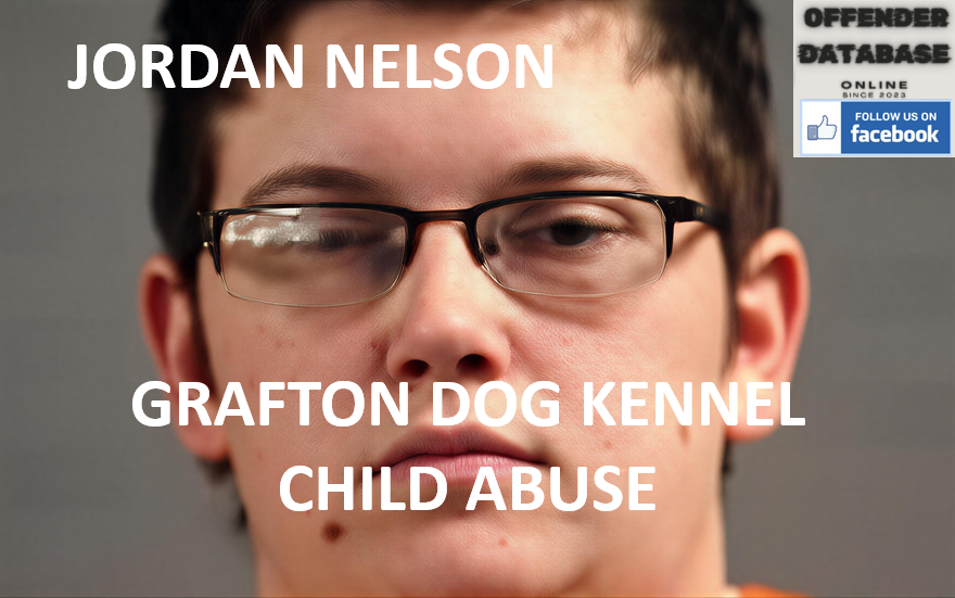 JORDAN NELSON GRAFTON DOG KENNEL CHILD ABUSE