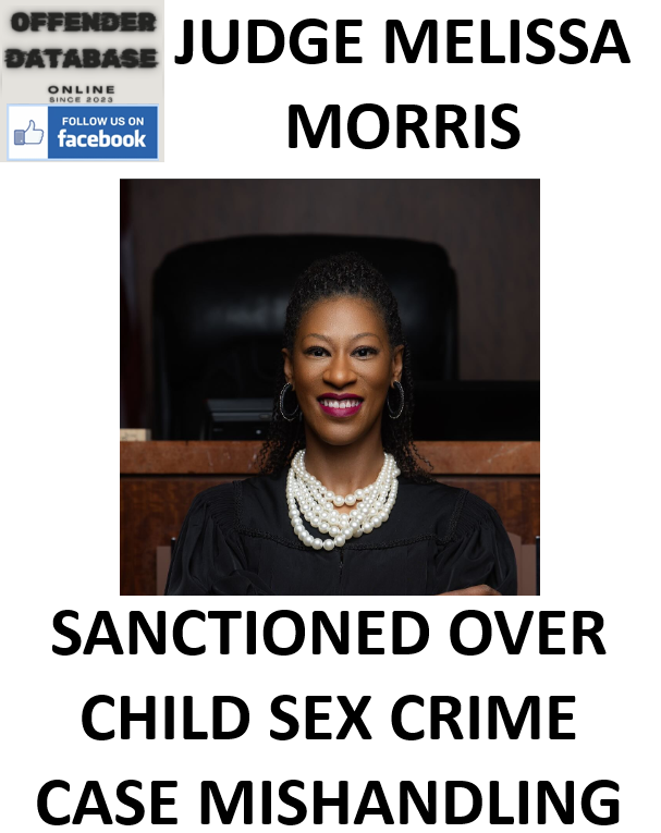 JUDGE MELISSA MORRIS SANCTIONED OVER CHILD SEX CRIME CASE MISHANDLING