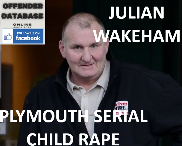 JULIAN WAKEHAM PLYMOUTH SERIAL CHILD RAPE